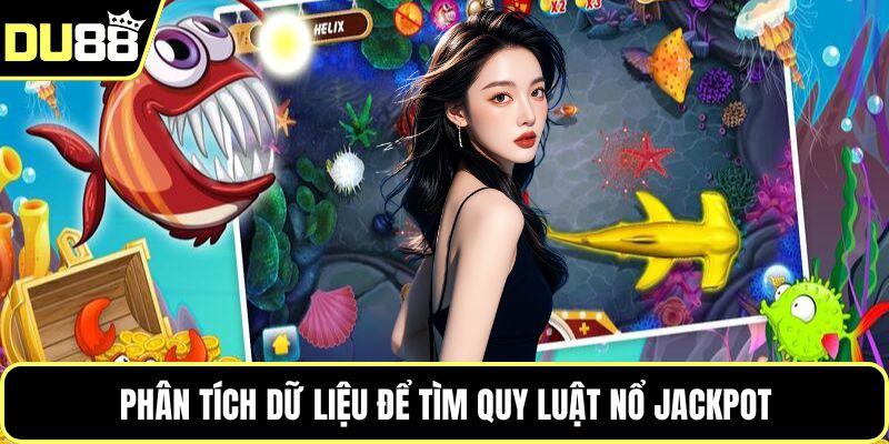 Phân tích dữ liệu để tìm quy luật nổ jackpot