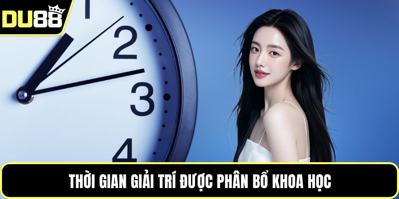 Thời gian giải trí được phân bổ khoa học